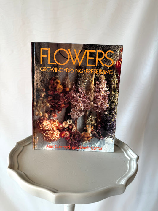 Flowers | Growing, Drying, Preserving Guide