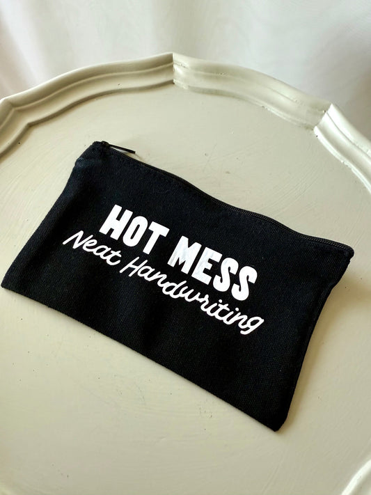 Hot Mess, Neat Handwriting Pencil Pouch