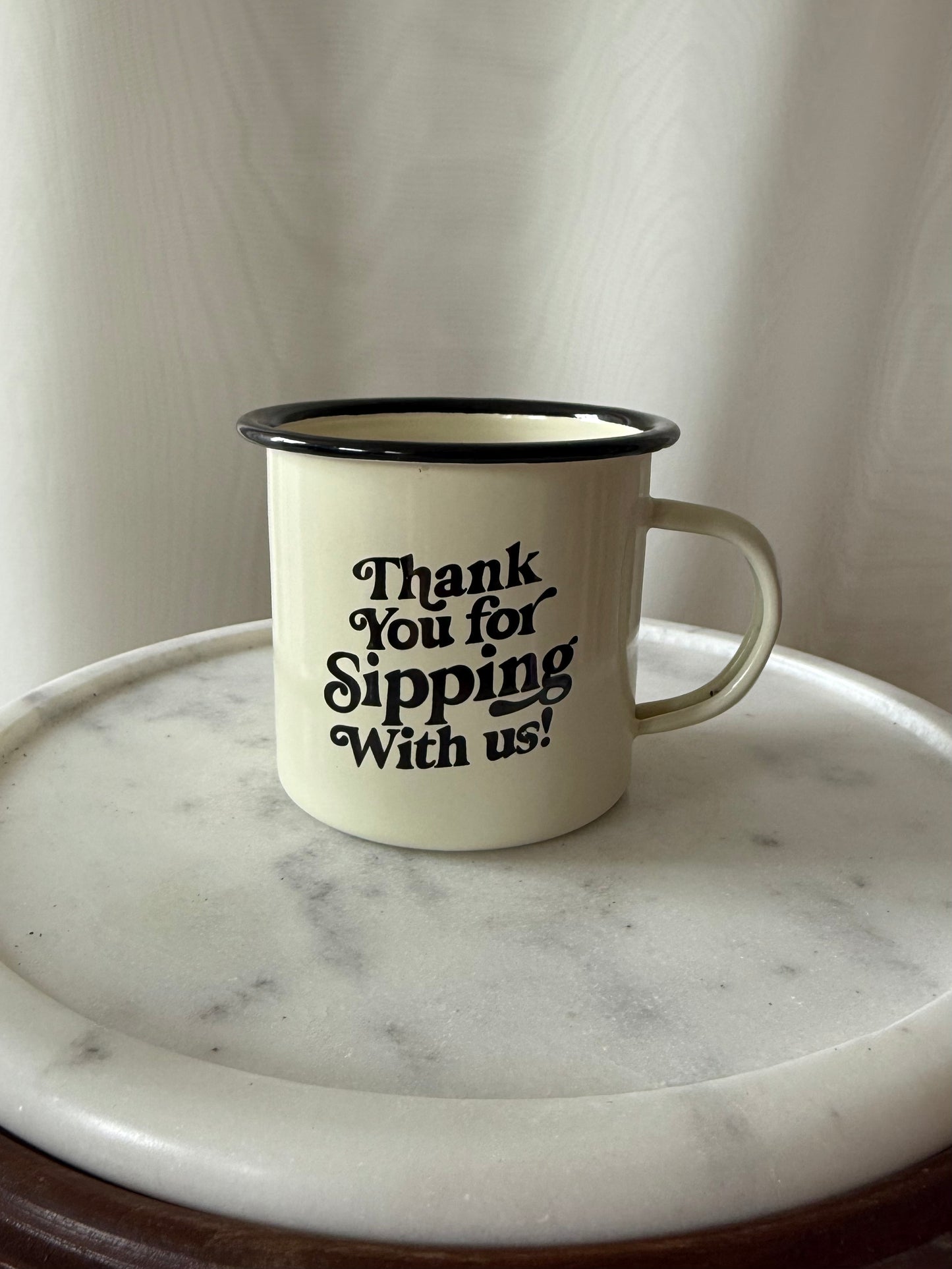 Thank You For Sipping With Us Enamel Mug